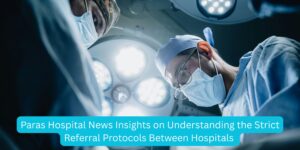 Paras Hospital News
